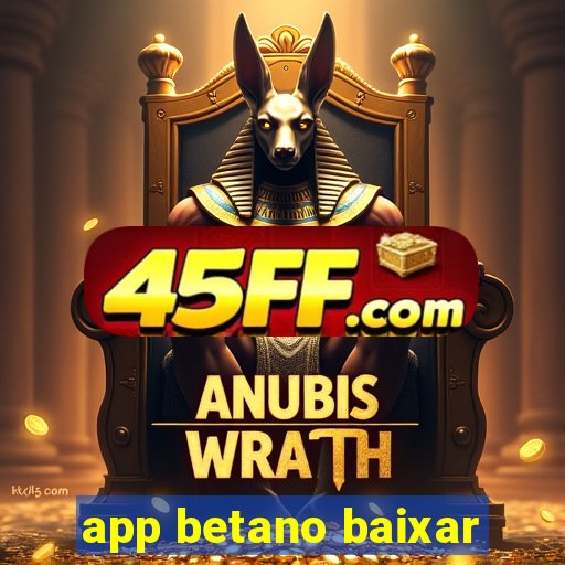 app betano baixar